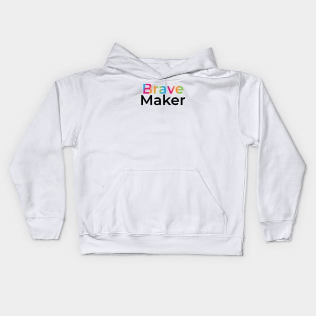 Ranbow Maker Kids Hoodie by BraveMaker